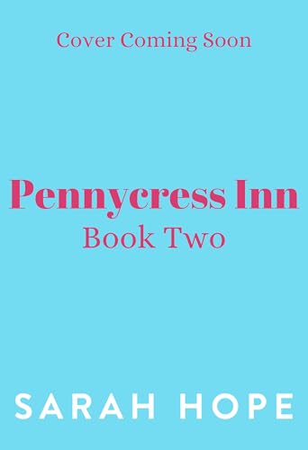 Falling in Love at Pennycress Inn: A gorgeously romantic and feelgood summer read by Sarah Hope