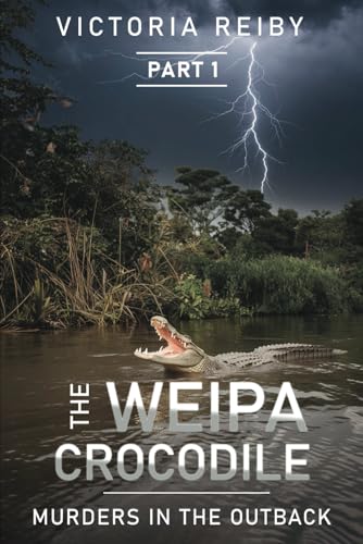 THE WEIPA CROCODILE: Murders in The Outback
