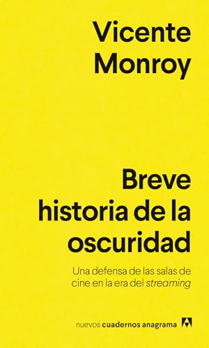 Breve historia de la oscuridad: Una defensa de las salas de cine en la era del streaming