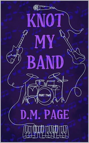 Knot My Band Part Two: A Why Choose Rockstar Omegaverse