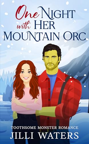 One Night with Her Mountain Orc: a forced proximity cozy romance