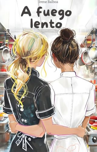 A fuego lento: Un romance entre fogones: pasión, segundas oportunidades y un restaurante al borde del desastre