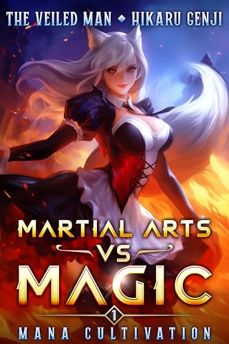 Martial Arts VS Magic: Mana Cultivation