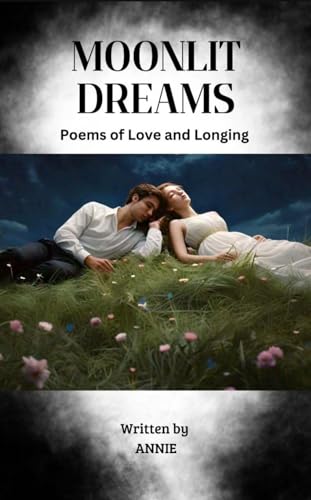 MOONLIT DREAMS: Poems of Love and Longing