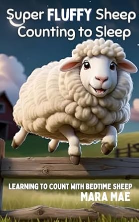 Super Fluffy Sheep Counting to Sleep: Learning to count with bedtime sheep