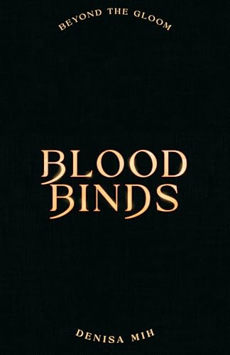 Blood Binds (Beyond the Gloom, #2)
