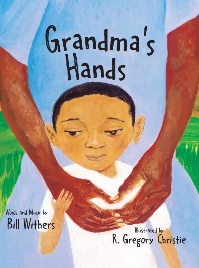Grandma s Hands By Bill Withers Goodreads grandma-s-hands-by-bill-withers-goodreads