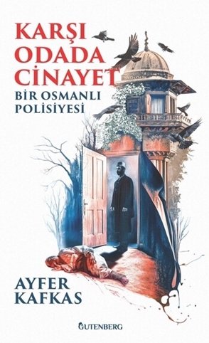 Karşı Odada Cinayet: Bir Osmanlı Polisiyesi