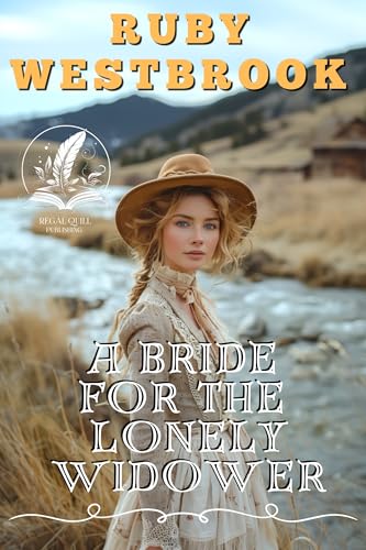 A Bride for the Lonely Widower: A Historical Western Romance Novel