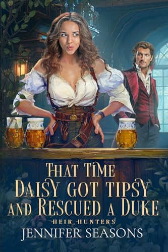 That Time Daisy Got Tipsy and Rescued a Duke