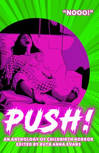 PUSH! An Anthology of Childbirth Horror