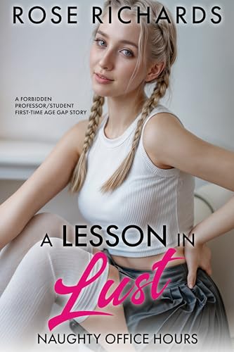 A Lesson in Lust: A Forbidden Professor/Student First-Time Age Gap Story