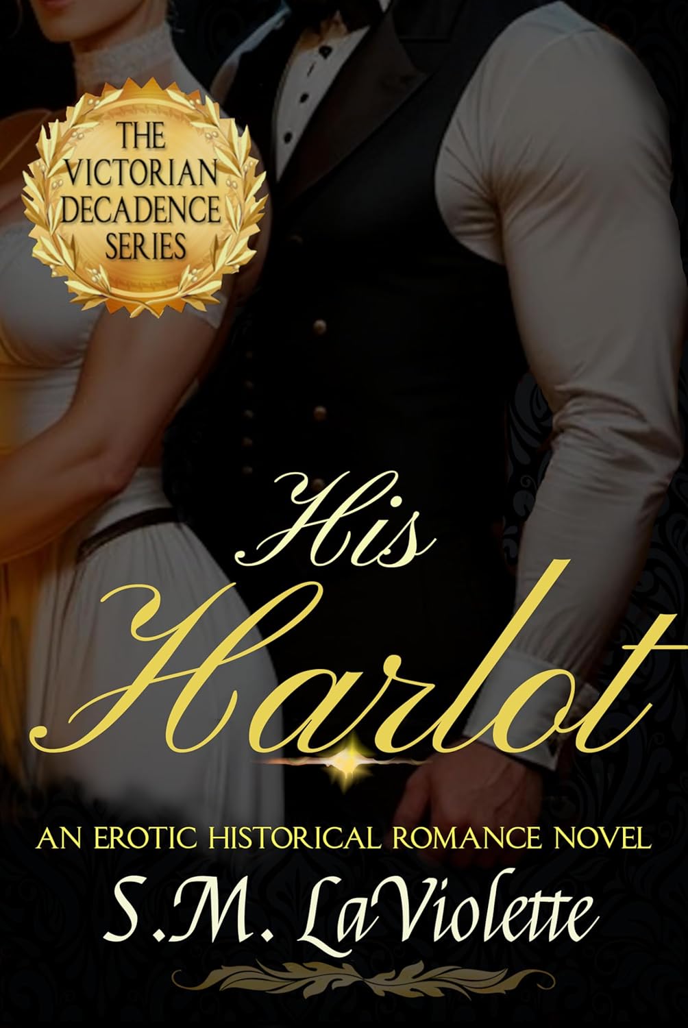His Harlot (Victorian Decadence, #1)