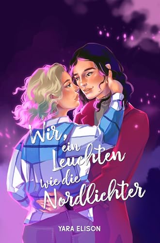 Wir, ein Leuchten wie die Nordlichter: Eine sapphic Romance an der Küste Norwegens (German Edition)