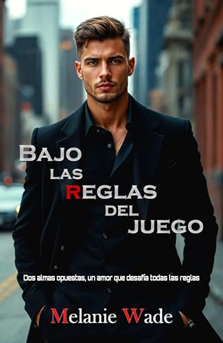 Bajo las reglas del juego: Dos almas opuestas, un amor que desafía todas las reglas (Secretos de Manhattan nº 1)