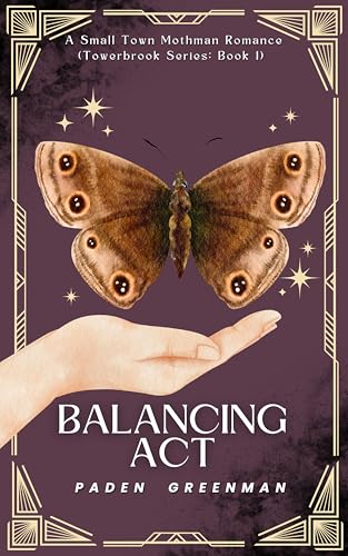 Balancing Act: A Small Town Mothman Romance (Towerbrook series: Book 1)