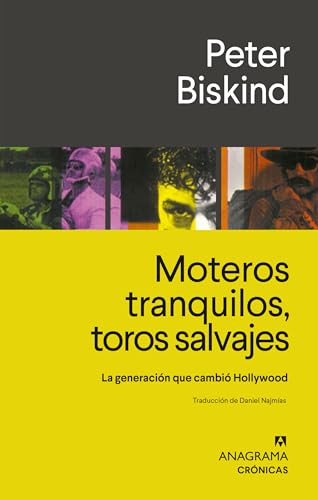 Moteros tranquilos, toros salvajes: La generación que cambió Hollywood