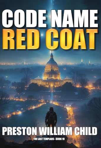 Code Name: Red Coat by Preston William Child | Goodreads