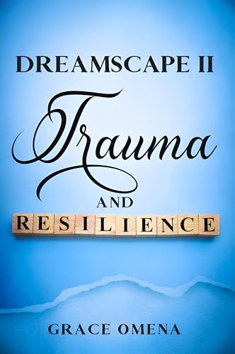 DREAMSCAPE II: Trauma and Resilience