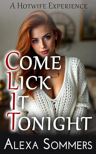 Come Lick It Tonight: A Hotwife Exploration