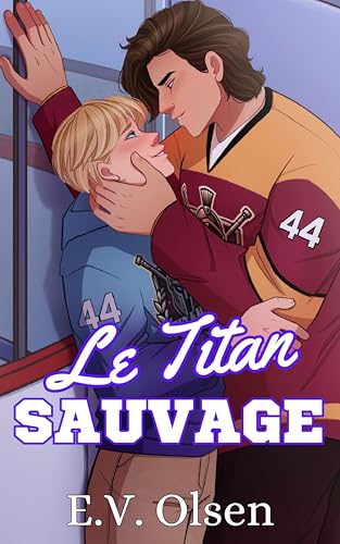Le Titan Sauvage: Une romance gay de hockey sombre (Série Hockey des Titans de North Shore t. 1)