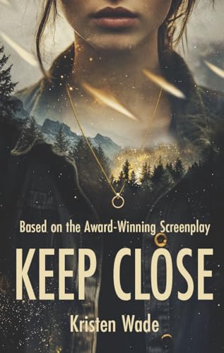 Keep Close: A YA Post-Apocalyptic Survival Adventure