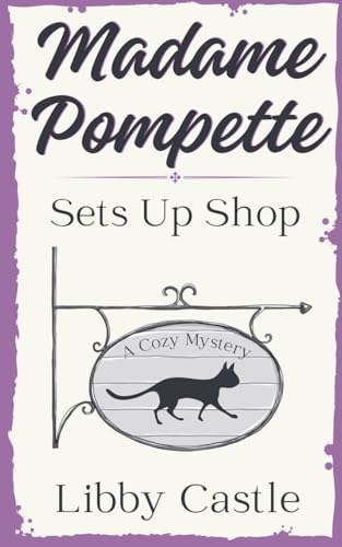 Madame Pompette Sets Up Shop (Madame Pompette's Tea Shop)