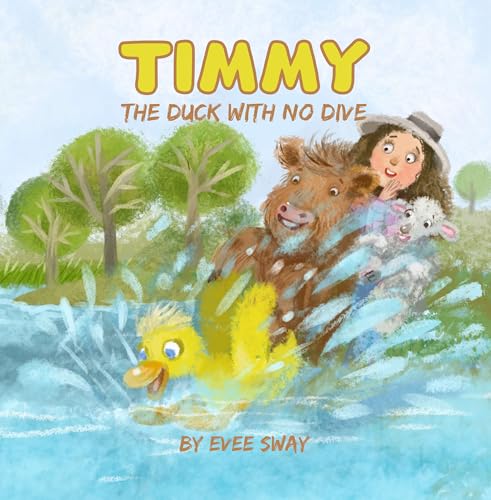 Timmy, The Duck With No Dive: The Heartwarming Tale of a Duck Who Learned to Take the Plunge