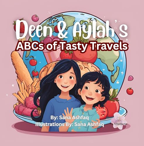 Deen and Aylah's ABCs of Tasty Travels | Children Storybook of Foods from Around the World