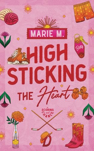 High Sticking the Heart (A Scoring Chance Series)