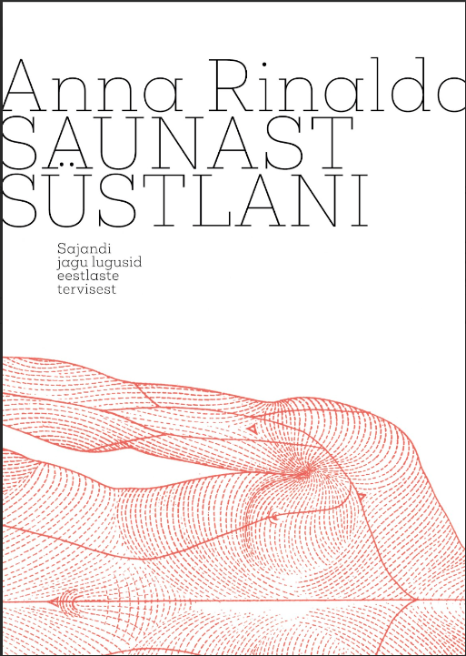 Saunast süstlani: sajandi jagu lugusid eestlaste tervisest