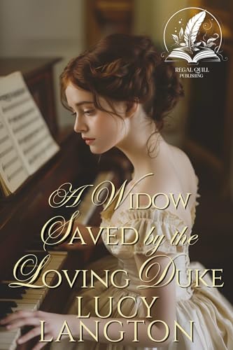 A Widow Saved by the Loving Duke: A Historical Regency Romance Novel