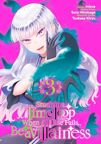 Stuck in a Time Loop: When All Else Fails, Be a Villainess (Manga) Volume 3