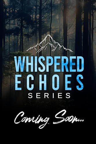 Echoes Of Fire: Whispered Echoes - A Spicy Wounded Mountain Man Series
