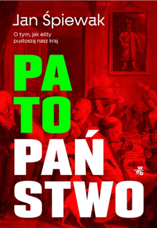 Patopaństwo. O tym, jak elity pustoszą nasz kraj