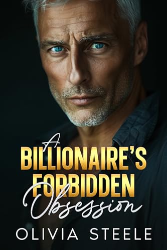 A Billionaire's Forbidden Obsession by Olivia Steele | Goodreads