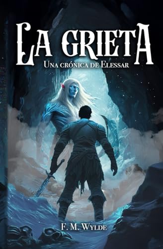 La grieta: Una crónica de Elessar