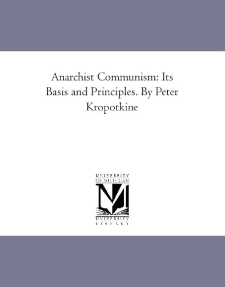 Anarchism & Anarchist Communism: Its Basis & Principles