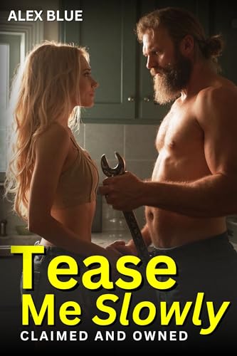 Tease Me Again - Claimed And Owned: Steamy Sexy Hot Younger Woman Romance With Older Possessive Alpha - High Heat Over-The-Top Taboo Forbidden First Time