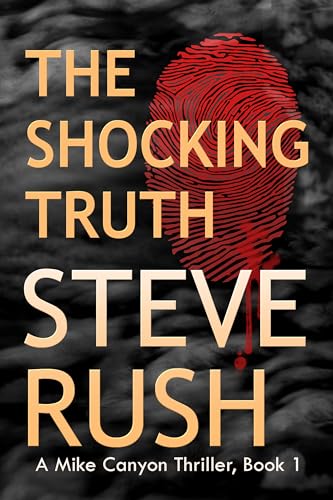 The Shocking Truth (Mike Canyon #1) by Steve Rush | Goodreads