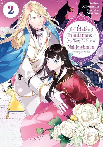 The Trials and Tribulations of My Next Life as a Noblewoman: Volume 2 Part 1