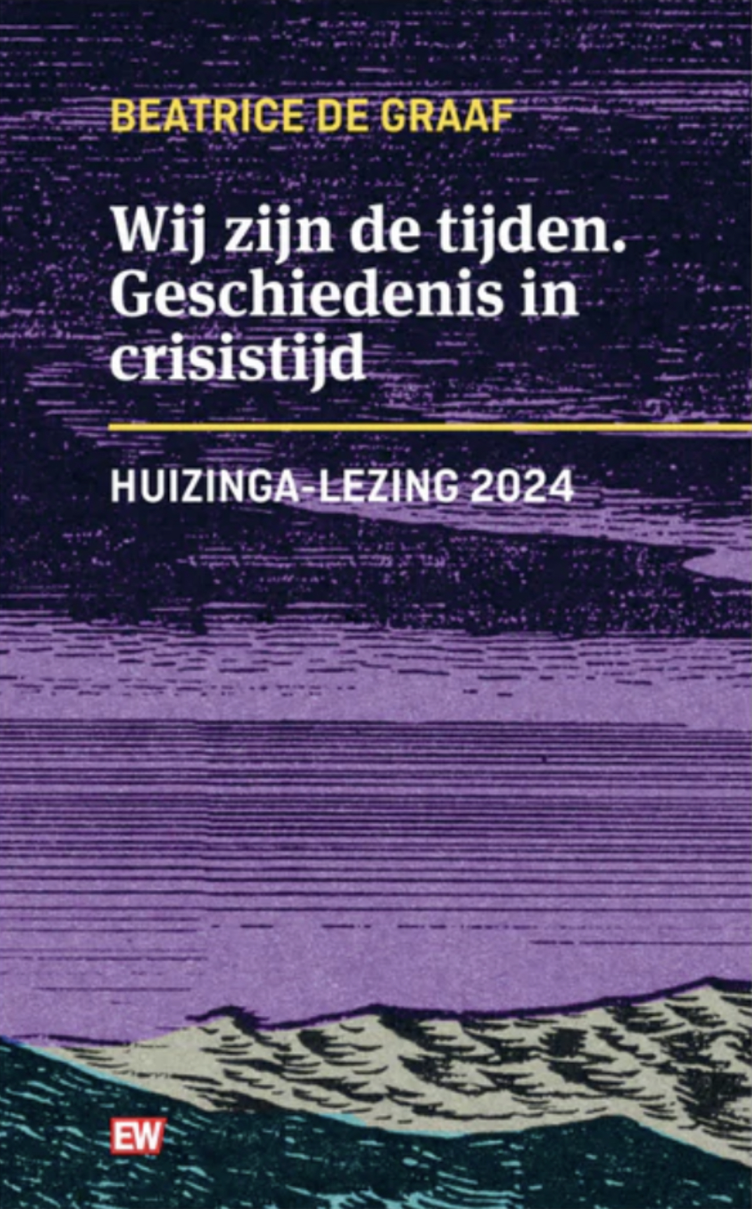 Wij zijn de tijden. Geschiedenis in crisistijd. Huizinga-lezing 2024