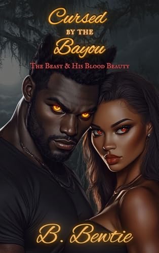 Cursed by the Bayou: The Beast & His Blood Beauty