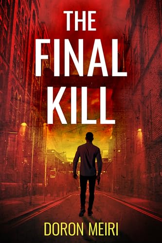 The Final Kill: A Brand New Unputdownable Vigilante Thriller