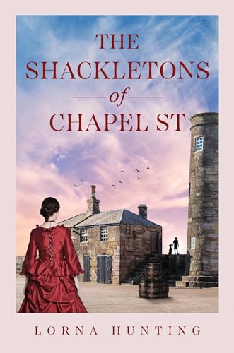 The Shackletons of Chapel St by Lorna Hunting | Goodreads