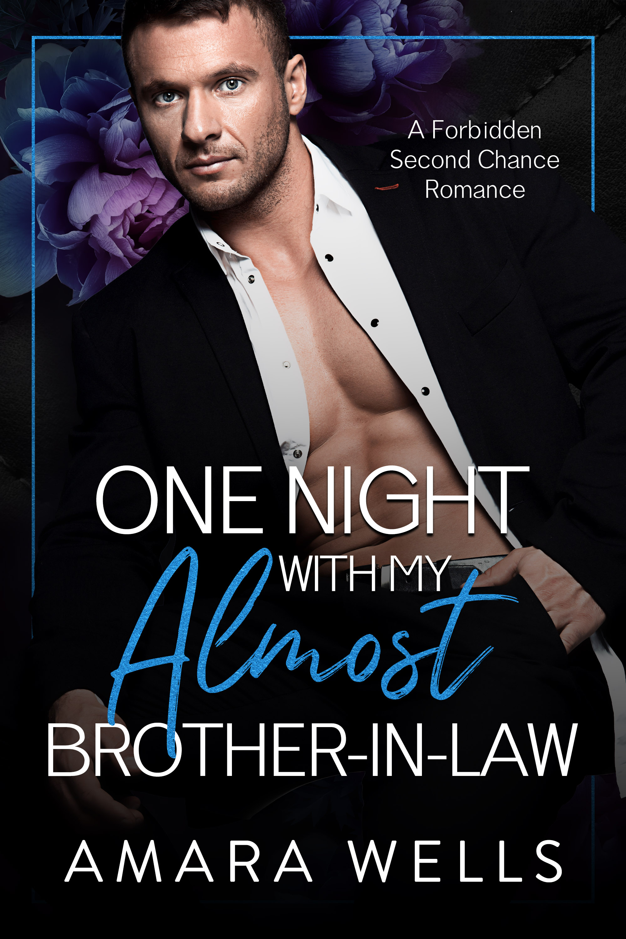 One Night With My Almost Brother in Law: A Forbidden Second Chance Romance
