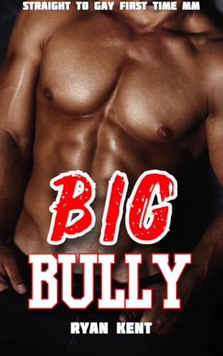 Big Bully: Straight to Gay First Time MM