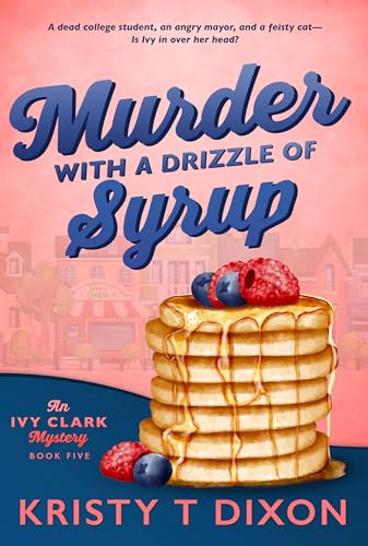 Murder With a Drizzle of Syrup: An Ivy Clark Mystery