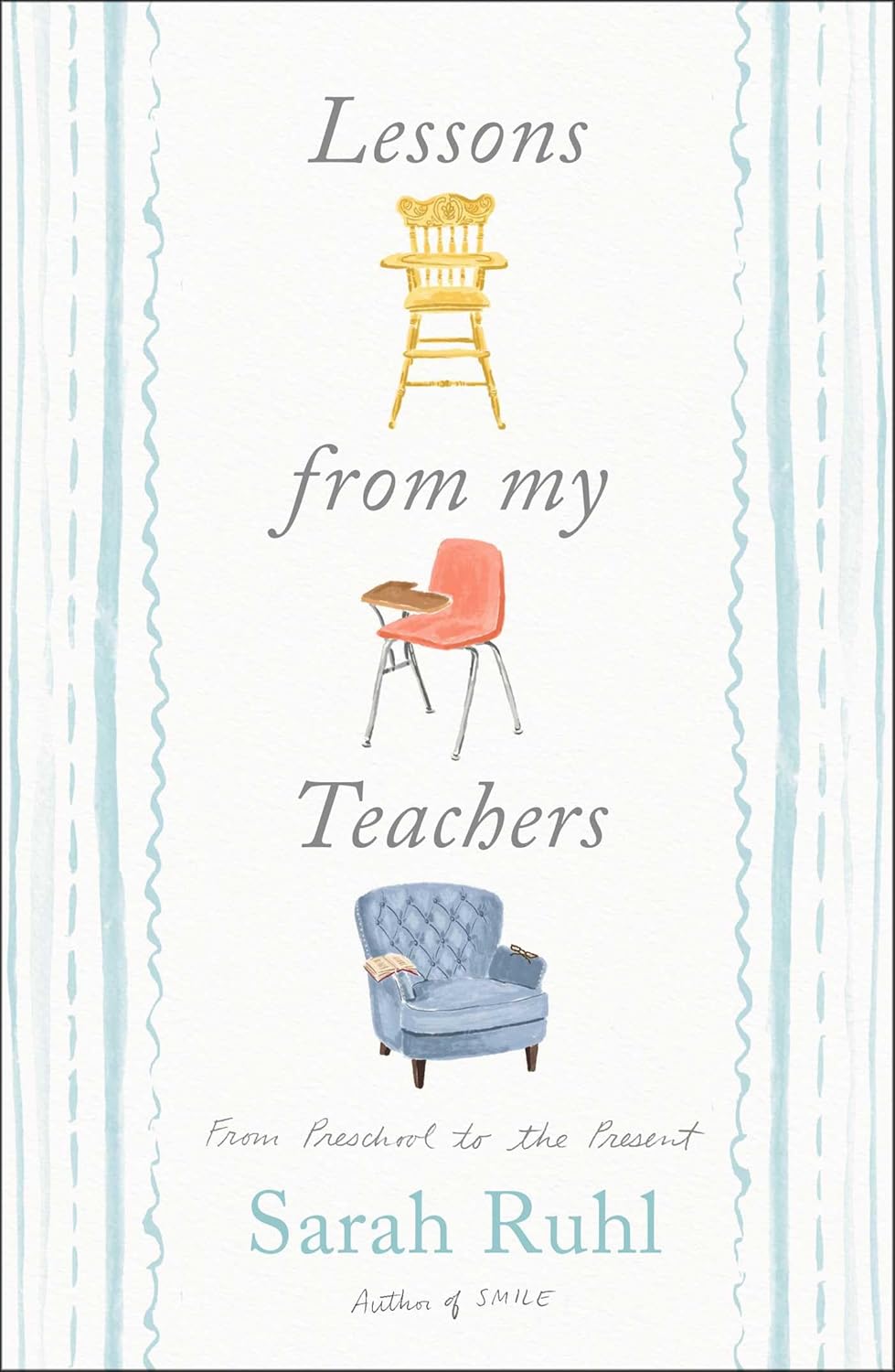 Lessons from My Teachers: From Preschool to the Present by Sarah Ruhl ...