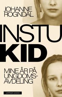 Instukid - Mine år på ungdomsavdeling